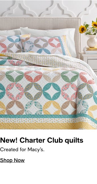 New! Charter Club quilts, Created for Macy’s, Shop Now